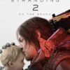 Death Stranding 2 poster featuring a man in futuristic gear embracing a young child