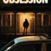 Obsession Poster Obsession poster showing a woman standing in the doorway of a wooden house at night while a person watches from a vintage car.